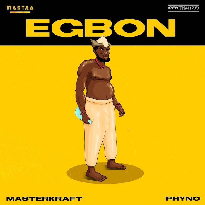 MasterKraft-Ft.-Phyno-–-Egbon